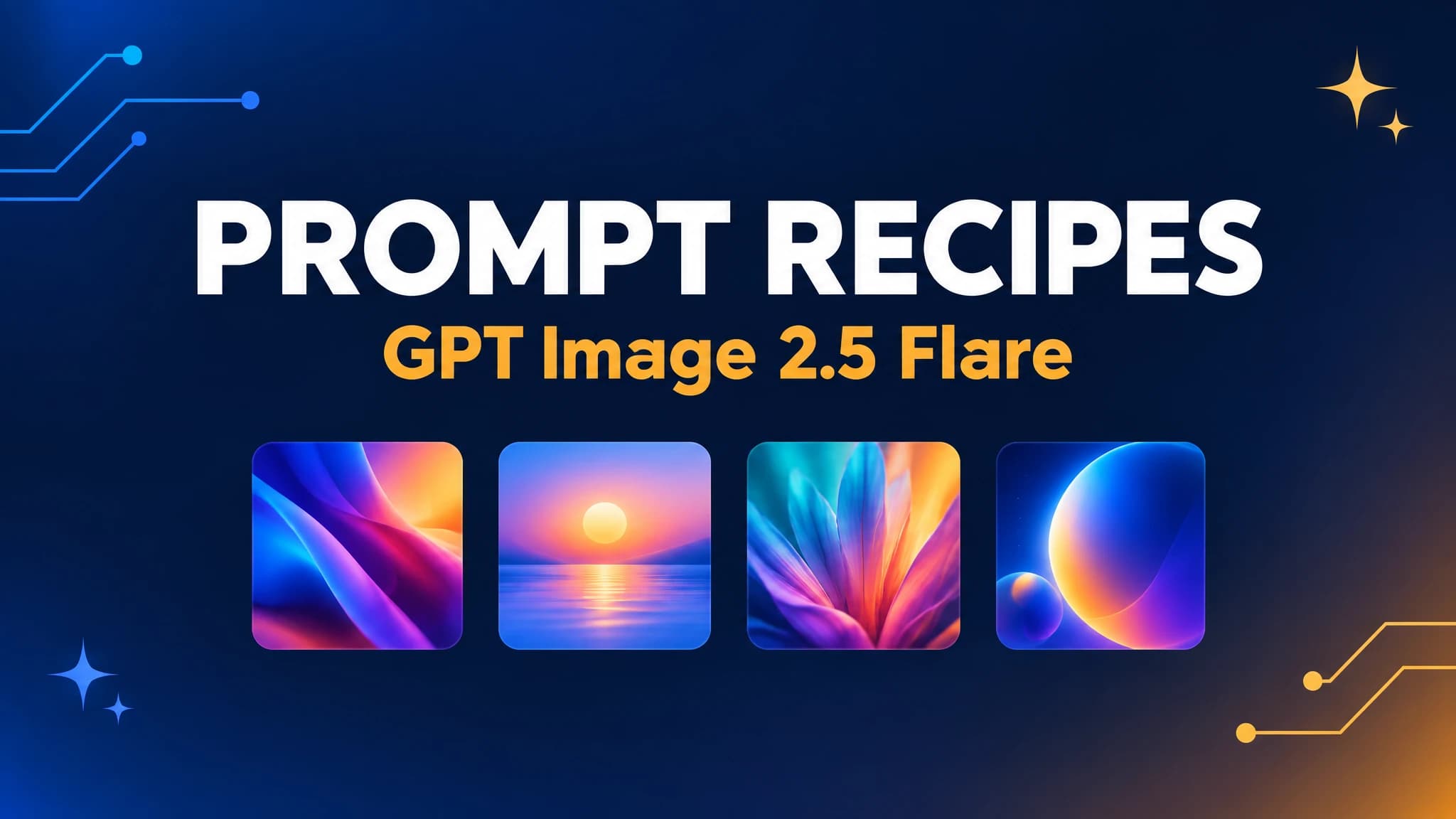 GPT Image 2.5 Flare Prompts: Copy-Paste Recipes With Real Outputs